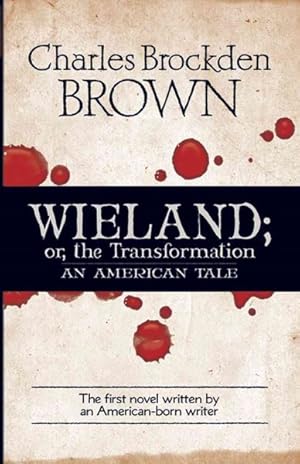 Seller image for Wieland, Or, the Transformation : An American Tale for sale by GreatBookPricesUK