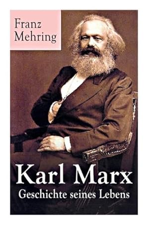 Bild des Verkufers fr Karl Marx - Geschichte seines Lebens: Biografie zum Verkauf von buchversandmimpf2000