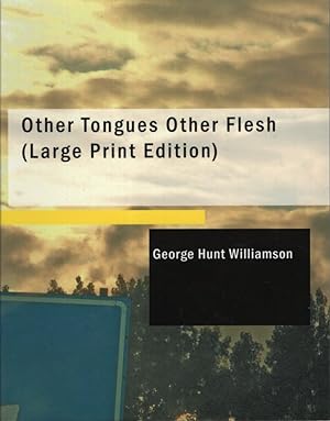 OTHER TONGUES - OTHER FLESH (LARGE PRINT EDITION) A Startling Sequel to the Saucers Speak