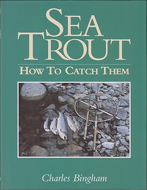 Seller image for SEA TROUT: HOW TO CATCH THEM. By Charles Bingham. for sale by Coch-y-Bonddu Books Ltd