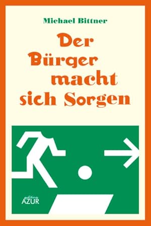 Image du vendeur pour Der Brger macht sich Sorgen Neue Satiren und Kolumnen mis en vente par Berliner Bchertisch eG