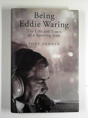 Imagen del vendedor de Being Eddie Waring: the life and times of a sporting icon a la venta por Cotswold Internet Books