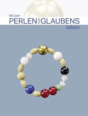 Bild des Verkufers fr Mit den Perlen des Glaubens leben zum Verkauf von Berliner Bchertisch eG