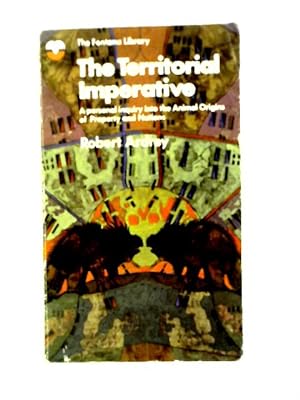 Bild des Verkufers fr The Territorial Imperative: a Personal Enquiry Into the Animal Origins of Property and Nations zum Verkauf von World of Rare Books