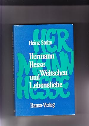 Hermann Hesse. Weltscheu und Lebensliebe