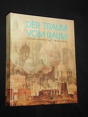 Bild des Verkufers fr Der Traum vom Raum. Gemalte Architektur aus 7 Jahrhunderten. Eine Ausstellung der Albrecht Drer Gesellschaft Nrnberg in Zusammenarbeit mit der Kunsthalle Nrnberg, 13. September bis 23. November 1986. Katalog zum Verkauf von Fast alles Theater! Antiquariat fr die darstellenden Knste