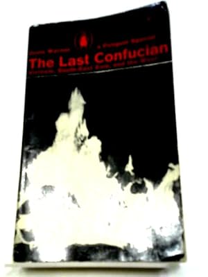 Seller image for The Last Confucian: Vietnam, South-East Asia, And The West for sale by World of Rare Books