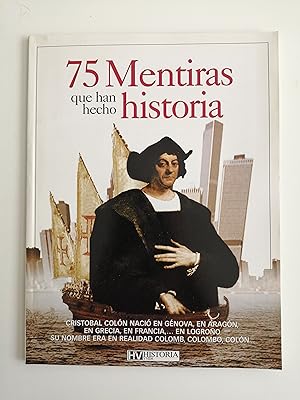 Seller image for 75 mentiras que han hecho historia for sale by Perolibros S.L.