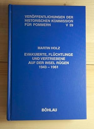 Evakuierte, Flüchtlinge und Vertriebene auf der Insel Rügen 1943 - 1961.