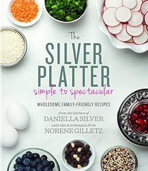 Imagen del vendedor de The Silver Platter: Simple to Spectacular Wholesome, Family-Friendly Recipes a la venta por Pieuler Store