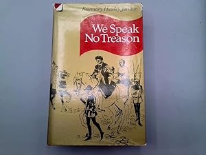 Seller image for We Speak No Treason for sale by Goldstone Rare Books