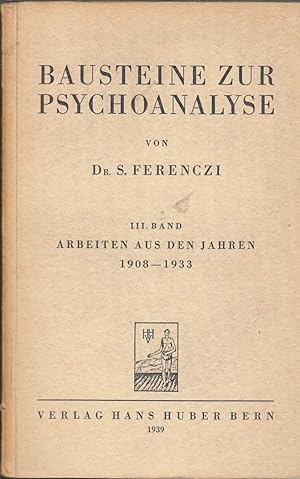 Seller image for Bausteiner zur Psychoanalyse- III/ Band, Arbeiten aus den Jahren 1908-1933 for sale by PRISCA