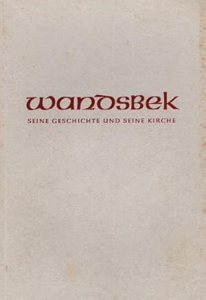 Imagen del vendedor de Wandsbek, seine Geschichte und seine Kirche. Zum 325 jhrigen Jubilum der Kirchengemeinde Wandsbek. Mit vielen Abbildungen auf Tafeln. a la venta por Antiquariat Heinz Tessin