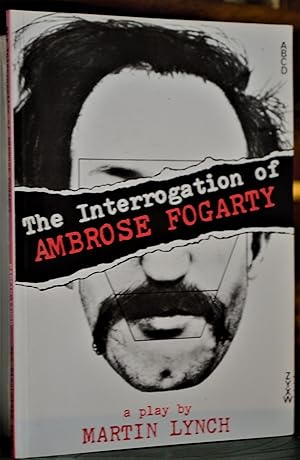 Image du vendeur pour The Interrogation of Ambrose Fogarty: A play in three acts. mis en vente par James Howell Rare Books