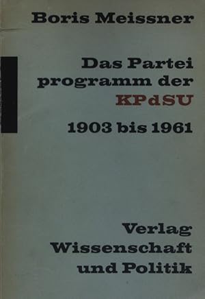 Bild des Verkufers fr Das Parteiprogramm der KPdSU : 1903 bis 1961. Dokumente zum Studium des Kommunismus ; 1. zum Verkauf von Antiquariat Bookfarm