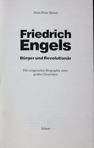 Bild des Verkufers fr Friedrich Engels. Brger und Revolutionr. Die zeitgerechte Biographie eines groen Deutschen. zum Verkauf von Antiquariat Bookfarm