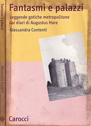 Seller image for Fantasmi e palazzi Leggende gotiche metropolitane dai diari di Augustus Hare for sale by Biblioteca di Babele