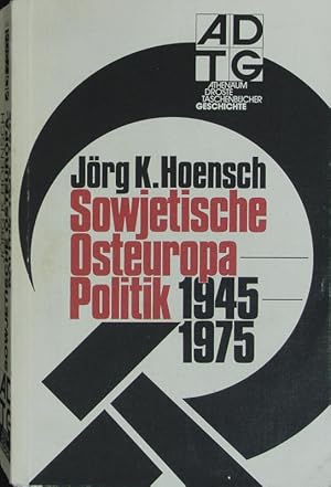 Seller image for Sowjetische Osteuropa-Politik 1945 - 1975. Athenum-Droste-Taschenbcher Geschichte ; 7204. for sale by Antiquariat Bookfarm