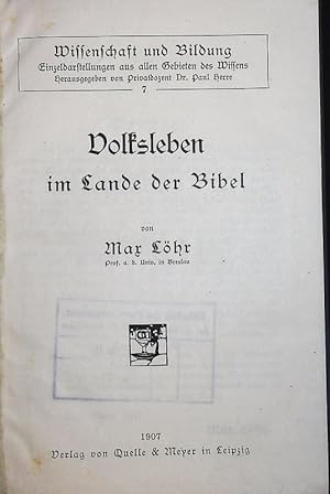 Bild des Verkufers fr Volksleben im Lande der Bibel. Wissenschaft und Bildung. Einzeldarstellungen aus allen Gebieten des Wissens 7. zum Verkauf von Antiquariat Bookfarm