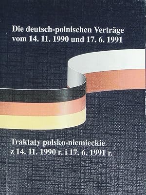 Bild des Verkufers fr Die deutsch-polnischen Vertrge vom 14. 11. 1990 und 17. 6. 1991 = Traktaty polsko-niemieckie z 14. 11. 1990 r. i 17. 6. 1991 r. . zum Verkauf von Antiquariat Bookfarm