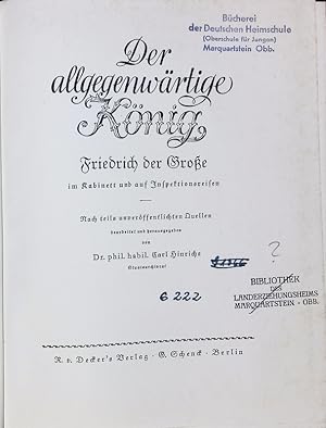 Image du vendeur pour Der allgegenwrtige Knig. Friedrich der Groe im Kabinett und auf Inspektionsreisen. mis en vente par Antiquariat Bookfarm