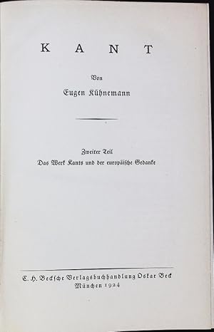 Bild des Verkufers fr Kant. Zweiter Teil: Das Werk Kants und der europische Gedanke. zum Verkauf von Antiquariat Bookfarm