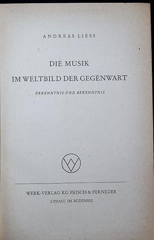 Imagen del vendedor de Die Musik im Weltbild der Gegenwart. Erkenntnis und Bekenntnis. a la venta por Antiquariat Bookfarm