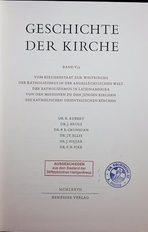 Seller image for Geschichte der Kirche. Band V/2: Vom Kirchenstaat zur Weltkirche. Der Katholizismus in der angelschsichen Welt. Der Katholizismus in Lateinamerika. Von den Missionen zu den jungen Kirchen. Die katholischen orientalischen Kirchen. for sale by Antiquariat Bookfarm