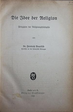 Seller image for Die Idee der Religion. Prinzipien der Religionsphilosophie. for sale by Antiquariat Bookfarm