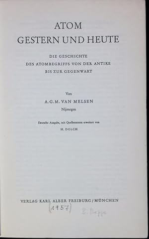 Bild des Verkufers fr Atom gestern und heute. Die Geschichte des Atombegriffs von der Antike bis zur Gegenwart. zum Verkauf von Antiquariat Bookfarm