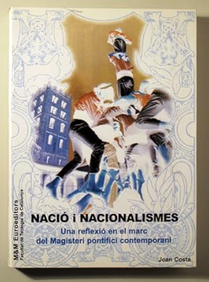 Imagen del vendedor de NACI I NACIONALISMES. UNA REFLEXI EN EL MARC DEL MAGISTERI PONTIFICI CONTEMPORANI - Barcelona 2000 a la venta por Llibres del Mirall