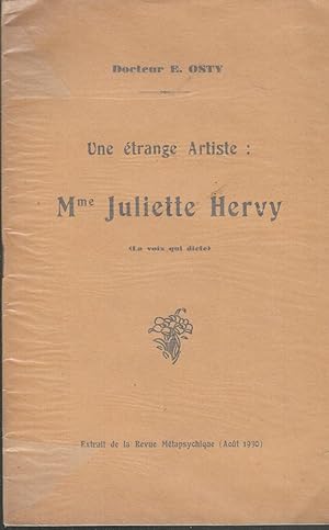 Seller image for Une trange artiste : Mme Juliette Hervy (la voix qui dicte) for sale by PRISCA