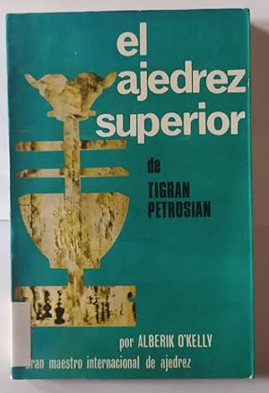 Seller image for El ajedrez superior de Tigran Petrosian for sale by La Leona LibreRa