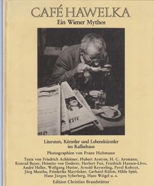 Café Hawelka. Ein Wiener Mythos. Literaten, Künstler und Lebenskünstler im Kaffeehaus. mit 89 Rep...
