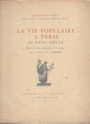 Imagen del vendedor de La vie populaire a Paris au XVIII-e sicle. D''aprs les textes contemporains et les estampes : Avec une Prface de A. van Gennep a la venta por PRISCA