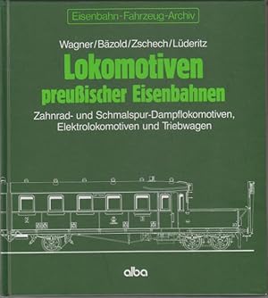 Lokomotiven preussischer Eisenbahnen. Zahnrad- und Schmalspur-Dampflokomotiven, Elektrolokomotive...