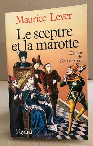 Imagen del vendedor de Le sceptre et la marotte : histoire des fous de Cour a la venta por librairie philippe arnaiz