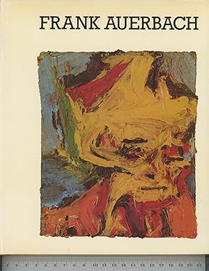 Image du vendeur pour Frank Auerbach: [catalogue of an exhibition held at the] Hayward Gallery, London, 4 May-2 July 1978, Fruit Market Gallery, Edinburgh, 15 July-12 August, 1978 mis en vente par Joe Orlik Books