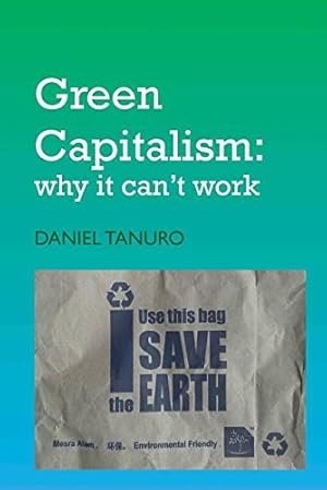 Imagen del vendedor de Green Capitalism: Why It Can't Work by Tanuro, Daniel [Paperback ] a la venta por booksXpress