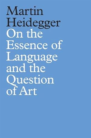 Immagine del venditore per On the Essence of Language and the Question of Art by Heidegger, Martin [Hardcover ] venduto da booksXpress