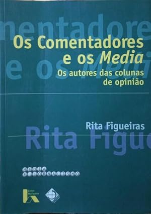 Seller image for OS COMENTADORES E OS MEDIA: OS AUTORES DAS COLUNAS DE OPINIO. for sale by Livraria Castro e Silva