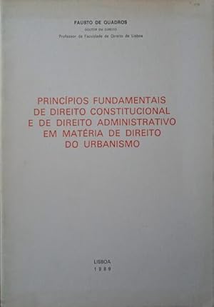 Seller image for PRINCPIOS FUNDAMENTAIS DE DIREITO CONSTITUCIONAL E DE DIREITO ADMINISTRATIVO EM MATRIA DE DIREITO DO URBANISMO. for sale by Livraria Castro e Silva