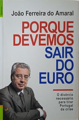 Bild des Verkufers fr PORQUE DEVEMOS SAIR DO EURO. [1. EDIO] zum Verkauf von Livraria Castro e Silva