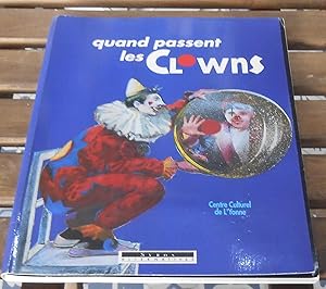 Seller image for Quand passent les clowns ? Centre Culturel de l'Yonne for sale by Librairie Sedon