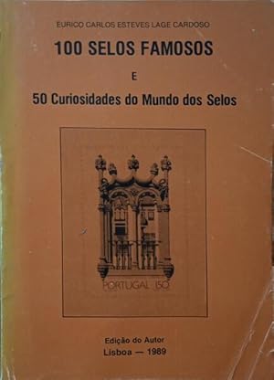 CEM SELOS FAMOSOS E CINQUENTA CURIOSIDADES DO MUNDO DOS SELOS.