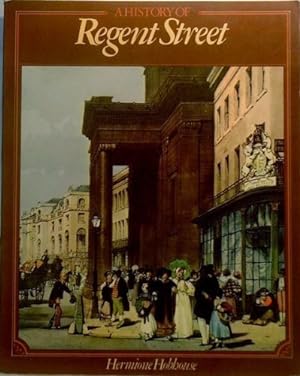Bild des Verkufers fr History of Regent Street zum Verkauf von WeBuyBooks