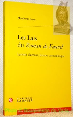 Bild des Verkufers fr Las Lais du Roman de Fauvel. Lyrisme d'amour, lyrisme carnavalesque. Collection: Recherches Littraires Mdivales, Srie Le Lyrisme de la fin du Moyen ge, 15. zum Verkauf von Bouquinerie du Varis