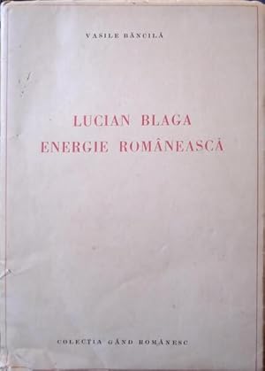 LUCIEN BLAGA ENERGIE ROMÂNEASCA.