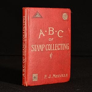 The ABC of Stamp Collecting: A Guide to the Instructive and Entertaining Study of the World's Pos...