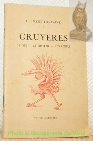 Bild des Verkufers fr Gruyres. La cit - le chteau - les comtes. zum Verkauf von Bouquinerie du Varis